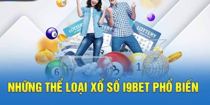 Giới thiệu các hình thức xổ số i9BET được yêu thích nhất