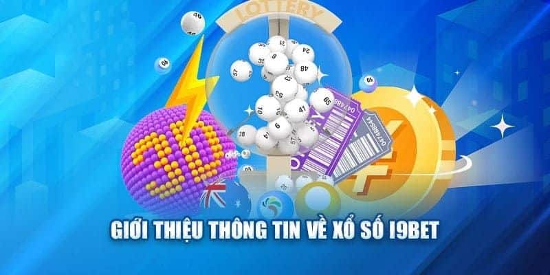 Sức cuốn hút đến từ sảnh xổ số i9BET